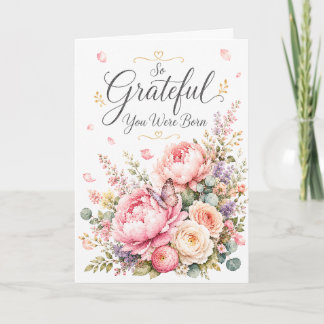 So dankbar, dass du geboren wurdest - Florales Geb Karte