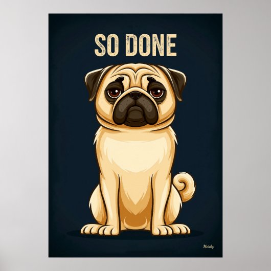 So Done Pug – Funny Tired Cartoon Character Art Poster (Vorne)