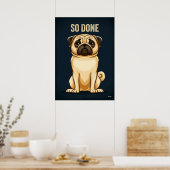 So Done Pug – Funny Tired Cartoon Character Art Poster (Küche)