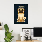 So Done Pug – Funny Tired Cartoon Character Art Poster (Heimbüro)