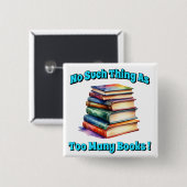 So etwas wie zu viele Bücher! Button (Vorne & Hinten)