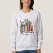 So etwas wie zu viele Bücher floral Sweatshirt (Vorderseite)