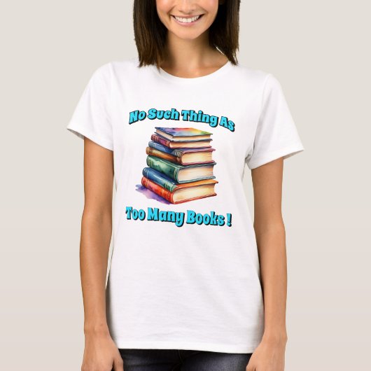 So etwas wie zu viele Bücher! T-Shirt (Vorderseite)