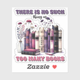 So etwas wie zu viele gotische Bücher gibt es nich Aufkleber