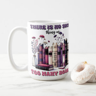 So etwas wie zu viele gotische Bücher gibt es nich Kaffeetasse