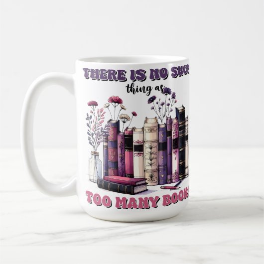 So etwas wie zu viele gotische Bücher gibt es nich Kaffeetasse (Links)