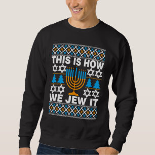 So feiern wir es jüdisch Hässlicher Hanukkah-Pull Sweatshirt