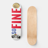 SO FEINE Skateboard (Vorderseite)
