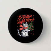 So Festive Right Meow Cat Lovers Celebrating Chris Button (Vorderseite)