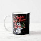 So Festive Right Meow Cat Lovers Celebrating Chris Kaffeetasse (Links)