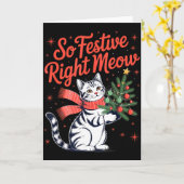 So Festive Right Meow Cat Lovers Celebrating Chris Karte (Gelbe Blume)