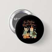So Festive Right Meow Funny Christmas Santa Cat  Button (Vorne & Hinten)