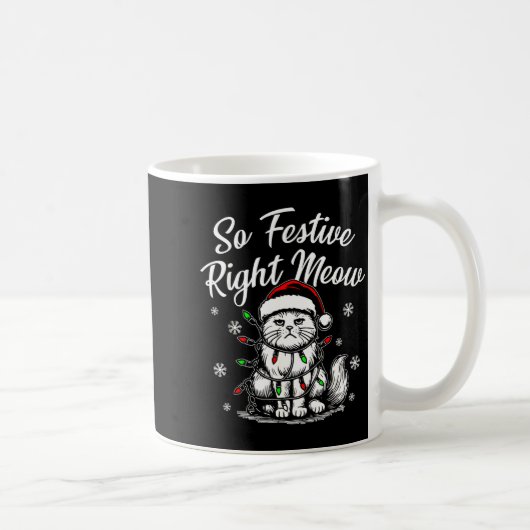 So Festive Right Meow Funny Christmas Santa Holida Kaffeetasse (Rechts)