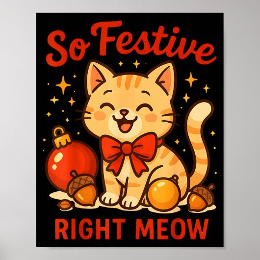 So Festive Right Meow Kawaii Cat Christmas Santa H Poster (Vorne)