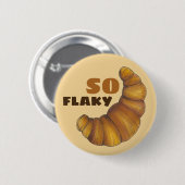 So flaky Buttery Croissant French Pastry Feinschme Button (Vorne & Hinten)