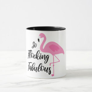 So Flocking Fabulous/Flamingo Tasse