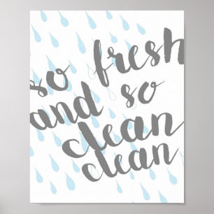 "So Fresh and So Clean Clean" 8x10 Print Poster
