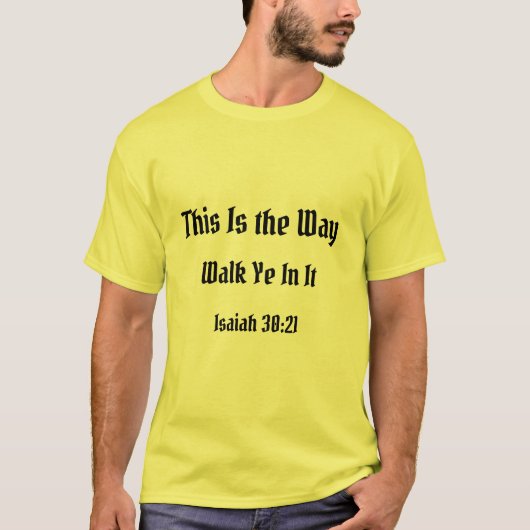 So geht's dir, Isaiah 30:21 T-Shirt (Vorderseite)