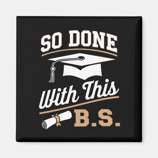 So gemacht mit diesem BS Bachelors Graduate Abschl Magnet (Vorne)