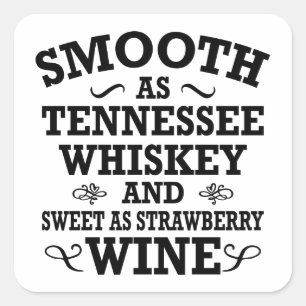 So glatt wie Tennessee Whiskey Sweet wie Erdbeere Quadratischer Aufkleber