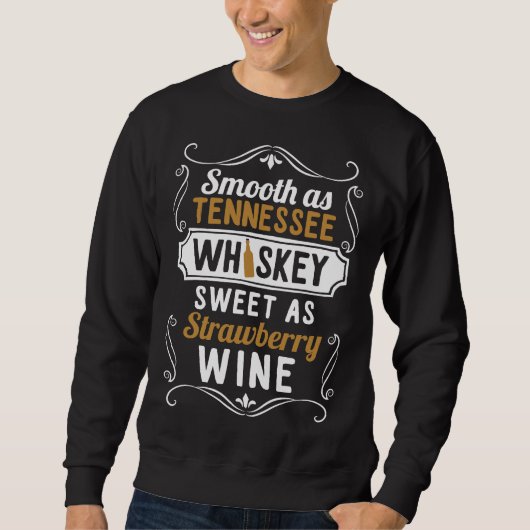 So glatt wie Tennessee Whiskey Sweet wie Erdbeere Sweatshirt (Vorderseite)