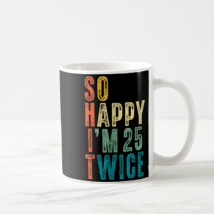 So Glücklich Bin Ich 25 Zweimal 50. Geburtstag Lus Kaffeetasse