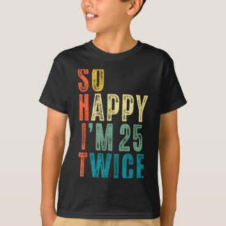 So Glücklich Bin Ich 25 Zweimal 50. Geburtstag Lus T-Shirt