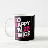 So Glücklich Bin Ich 25 Zweimal _ Feiern Sie Ihren Kaffeetasse (Links)