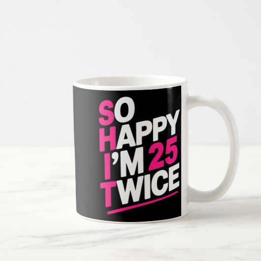So Glücklich Bin Ich 25 Zweimal _ Feiern Sie Ihren Kaffeetasse (Rechts)