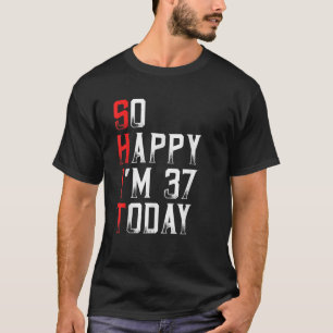 So glücklich bin ich 37 Jahre alt Geboren im Jahr  T-Shirt