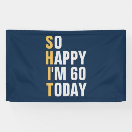 So glücklich bin ich 60. Geburtstagsbanner / Hinte Banner