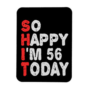 So glücklich bin ich heute 56. Funny Geburtstag Ge Magnet