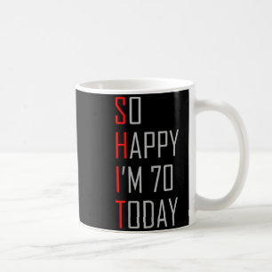 So glücklich bin ich heute siebzig zum 70. Geburts Kaffeetasse