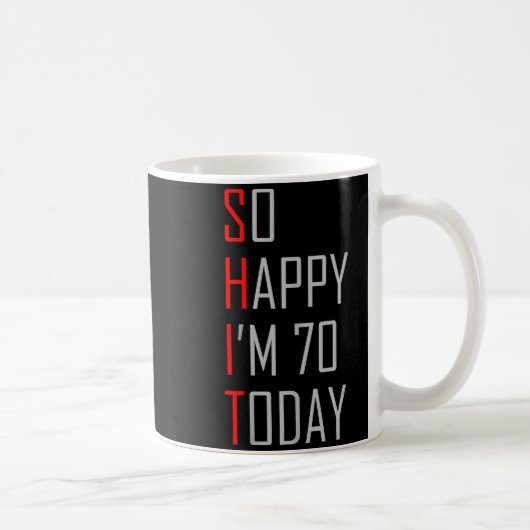 So glücklich bin ich heute siebzig zum 70. Geburts Kaffeetasse (Rechts)