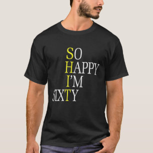 So glücklich bin ich sechzig 1962 Lustiger 60. Geb T-Shirt