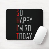 So glücklich, dass ich heute siebzig bin 70. Gebur Mousepad (Mit Mouse)