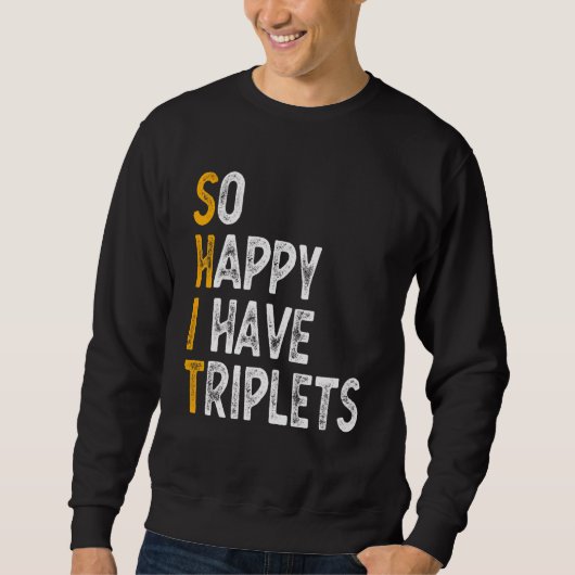 So glücklich ich habe Triplets Mutter Triole Mo Sweatshirt (Vorderseite)