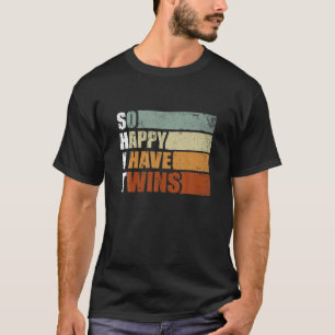 So glücklich ich habe Zwillinge - Funny Parter Ma T-Shirt