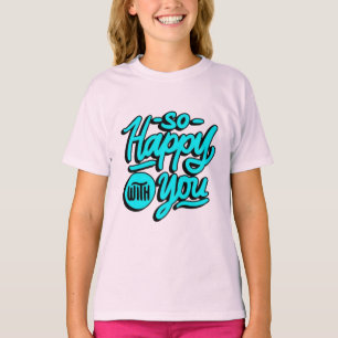 So Glücklich Mit Dir T-Shirt