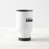 So glücklich sein Freitag Abend Reisebecher (Mittel)