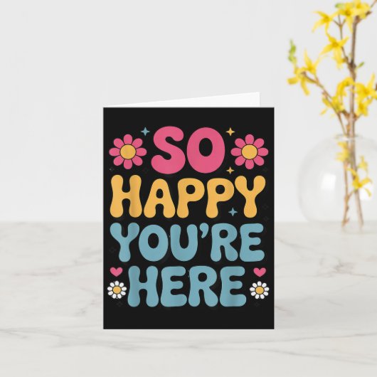 So glücklich Sie sind hier Groovy Retro Sitivity W Karte (Gelbe Blume)