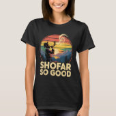 So Good Funny Rosh Hashanah Jewish Holiday Sho Far T-Shirt (Vorderseite)