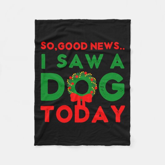 So Good News I Saw A Dog Today Christmas Elf Xmas Fleecedecke (Vorderseite)