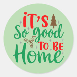 so gut, Zuhause zu sein Runder Aufkleber