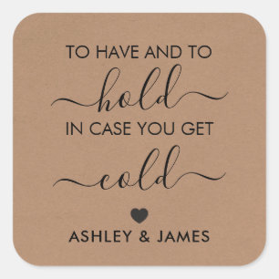 So haben und halten, falls Sie kalt werden Quadratischer Aufkleber