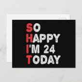 So happy I'm 24th Today Funny Birthday Gift Idea Postkarte (Vorne/Hinten)