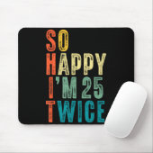 So Happy Im 25 Twice 50th Birthday Funny 50 Years Mousepad (Mit Mouse)