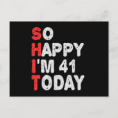 So happy I'm 41st Today Funny Birthday Gift Idea Postkarte (Vorderseite)