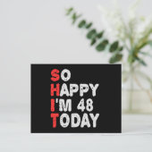 So happy I'm 48th Today Funny Birthday Gift Idea Postkarte (Stehend Vorderseite)