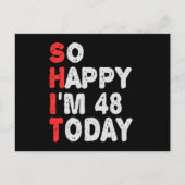 So happy I'm 48th Today Funny Birthday Gift Idea Postkarte (Vorderseite)